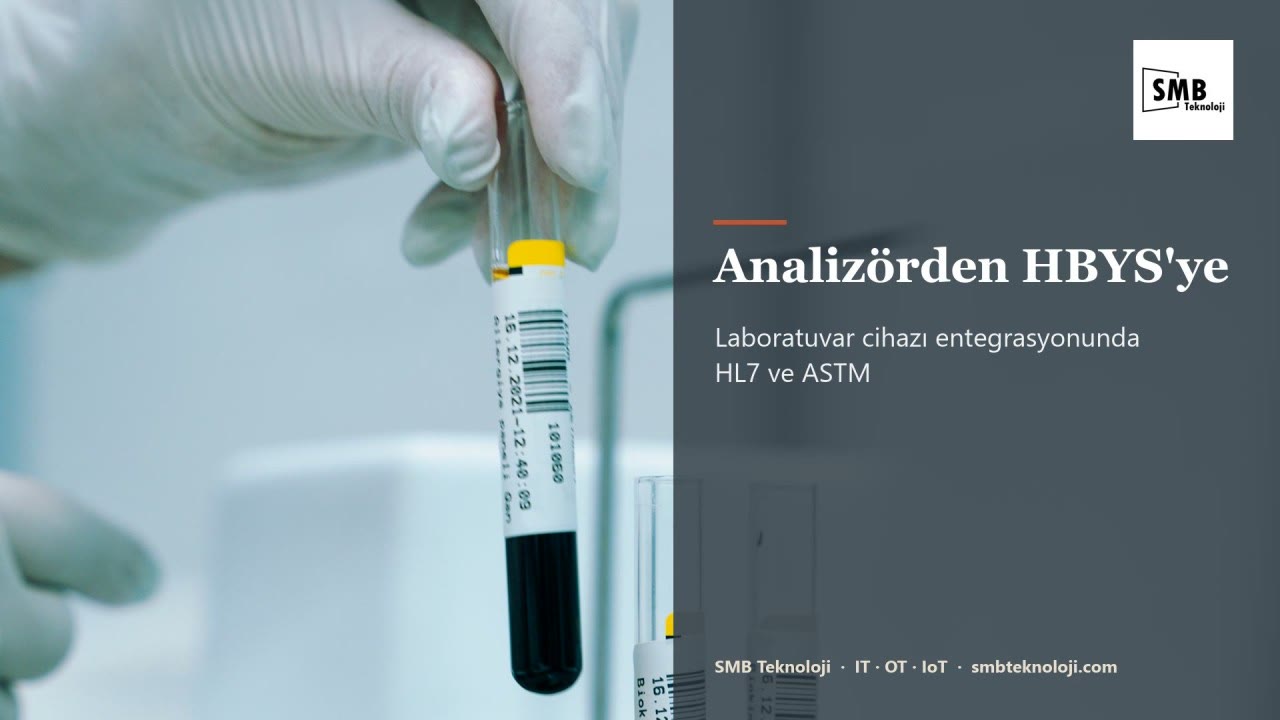 Analizörden HBYS'ye: Laboratuvar cihazı entegrasyonunda HL7 ve ASTM